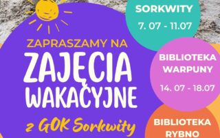Plakat zapraszający na zajęcia wakacyjne z GOK Sorkwity dla dzieci od 7 do 13 roku życia
